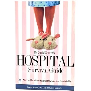 Hospital Survival Guide By Dr. David Sherer
